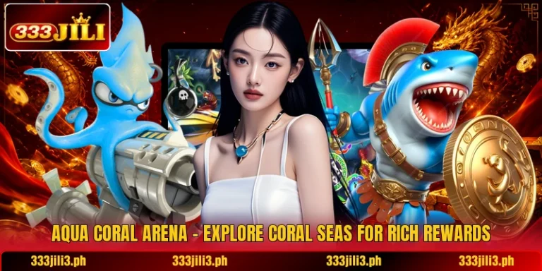 Aqua Coral Arena – Explore Coral Seas For Rich Rewards