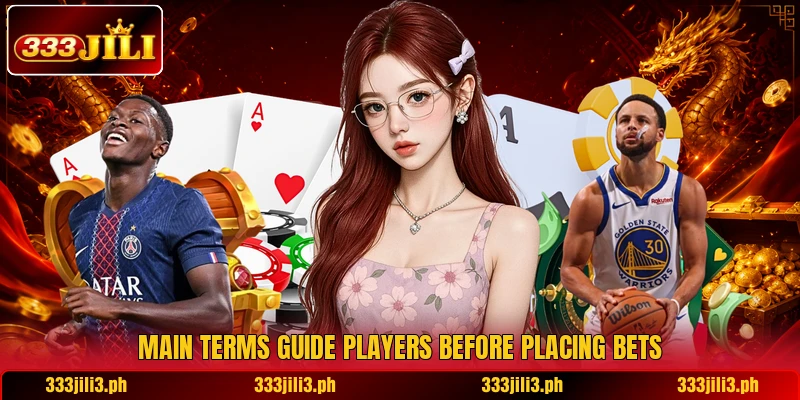 Main terms guide players before placing bets Main terms guide players before placing bets