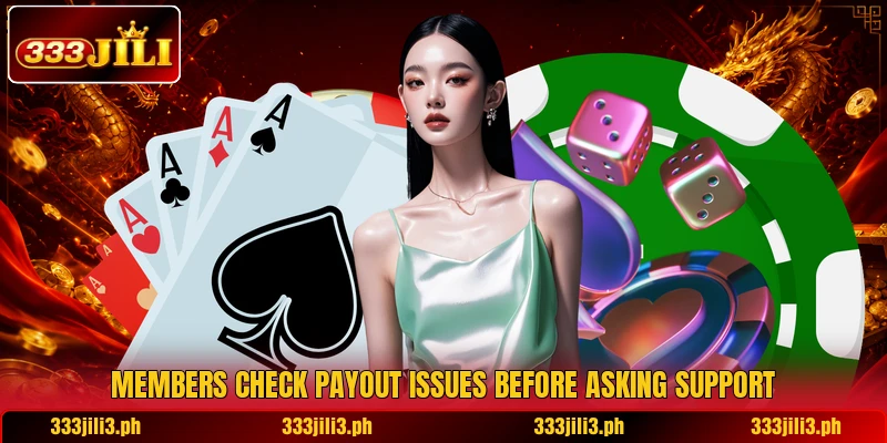 Members check payout issues before asking support