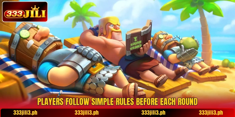 Players follow simple rules before each round Players follow simple rules before each round