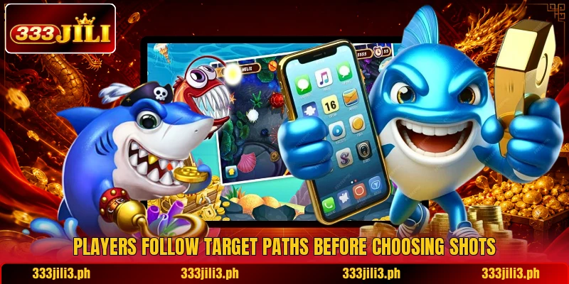 Players follow target paths before choosing shots Players follow target paths before choosing shots