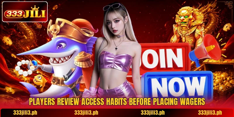 Players review access habits before placing wagers