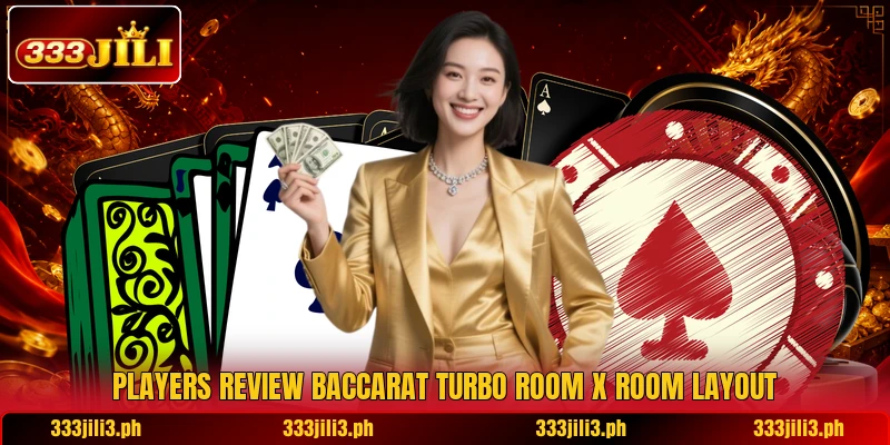 Players review Baccarat Turbo Room X room layout Players review Baccarat Turbo Room X room layout