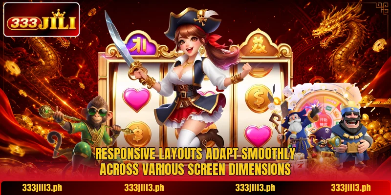 Responsive layouts adapt smoothly across various screen dimensions
