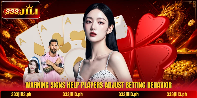 Warning signs help players adjust betting behavior Warning signs help players adjust betting behavior